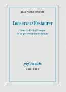 Conserver / Restaurer, l'oeuvre d'art à l'époque de sa préservation technique, Jean-Pierre Cometti, Gallimard, 2015.