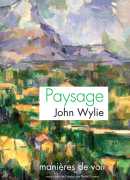 Paysage, manières de voir, de John Wylie, éditions Actes Sud
