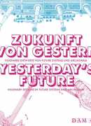 Yesterday's future : visionary design by future systems and archigram, Philipp Sturm, Prestel, 2016.