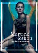 Martine Sitbon : une vision alternative, Marc Ascoli, Martine Sitbon, Rizzoli New York, 2016.