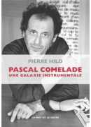 Pascal Comelade : une galaxie instrumentale, Pierre Hild, Le mot et le reste, 2016.