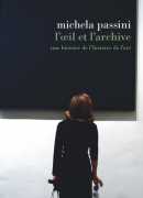 L'oeil et l'archive, une histoire de l'histoire de l'art, Michela Passini, La découverte, 2017.