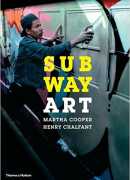 Subway art : with 153 photographs, Martha Cooper &amp; Henry Chalfant, Thames &amp; Hudson, 2015.