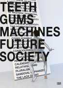 Lili Reynaud-Dewar : teeth gums machines future society, Lily Reynaud-Dewar, Jada Brisentine, Darius Clayton, Henry Coleman, Brandon Sams, Cantz, 2018.