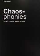 Chaos-phonies, du jazz à la noise, le sacre du chaos, Théo Lessour, Ollendorff &amp; Desseins, 2015.