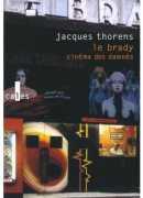 Le Brady, cinéma des damnés, Jacques Thorens, Verticales, 2015.