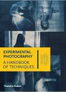 Experimental photography, a handbook of techniques, Marco Antonini, Sergio Minniti, Thames &amp; Hudson, 2015.