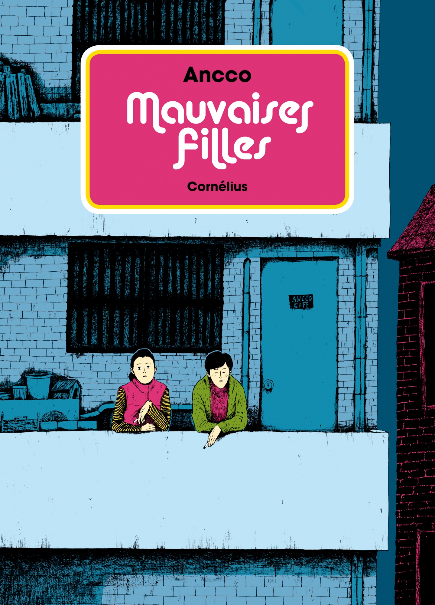 Mauvaises filles, Ancco, Cornélius