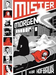 Mister Morgen, Igor Hofbauer, l'Association