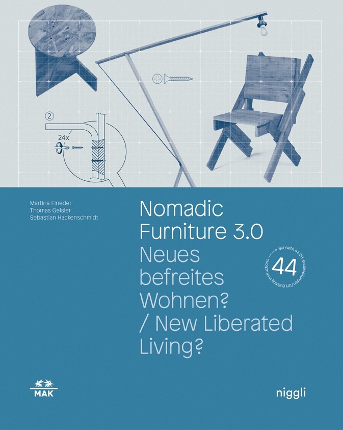Nomadic furniture : neues befreites Wohnen ? New liberated living ? Martina Fineder, Thomas Geisler, Sebastian Hackenschmidt, Niggli, 2017.