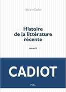 Histoire de la littérature récente, Tome 2, Olivier Cadiot, P.O.L, 2017.