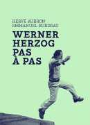 Werner Herzog, pas à pas, Hervé Aubron, Emmanuel Burdeau, Capricci, 2017.