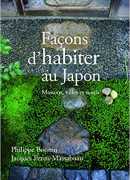Façons d'habiter au Japon : maisons, villes et seuils, Philippe Bonnin, Jacques Pezeu-Massabuau, CNRS, 2017.