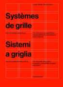 Système de grilles pour le design graphique : un manuel pour graphistes, typographes et concepteurs d'expositions, Joseph Muller-Brockmann, Entremonde, 2017.