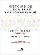 Histoire de l'écriture typographique, le XXe siècle, Tome II/II, de 1950 à 2000, sous la direction de Jean-Jacques André, Atelier Perrousseaux, 2017.