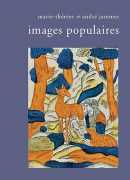 Images populaires, Marie-Thérèse &amp; André Jammes, Edition des cendres, 2017.