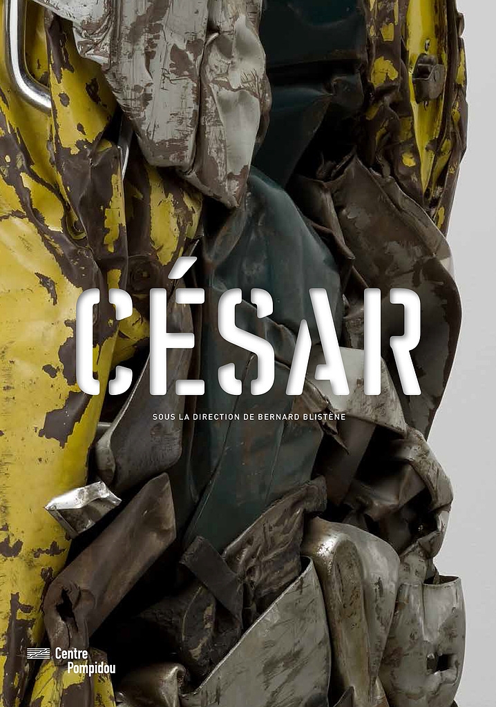 César, catalogue de l'exposition, sous la direction de Bernard Blistène, Centre Pompidou, 2017.