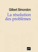 La résolution des problèmes, Gilbert Simondon, PUF, 2018.