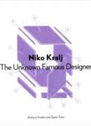 Niko Kralj : the unknown famous designer, Barbara Predan, Spela Subic, Museum of architecture and design, 2012.