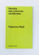 Peindre des colonnes vertébrales : &amp; autres textes, Fabienne Radi, Sombres torrents, 2018.
