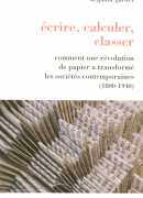 Ecrire, calculer, classer : comment une révolution de papier a transformé les sociétés contemporaines, 1800-1940, Delphine Gardey, La découverte, 2008.