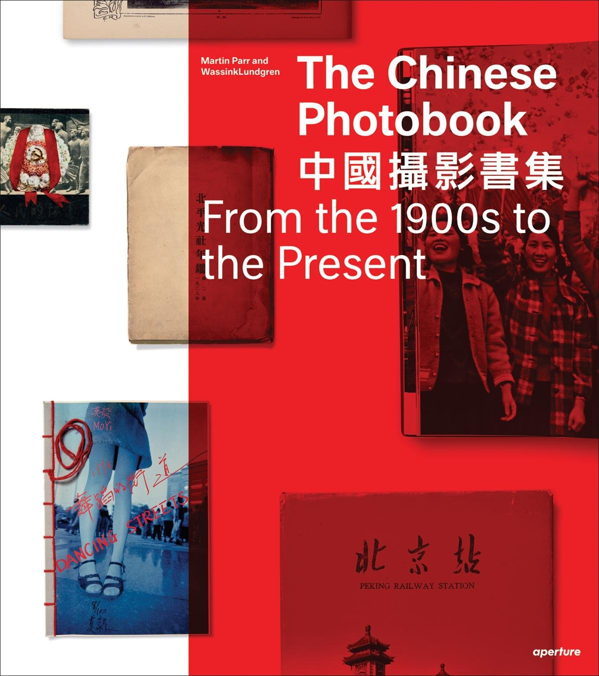 The chinese photobook : from the 1900s to the present, Martin Parr and WassinkLundgren, Aperture, 2016.