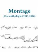 Montage : une anthologie, 1913-2018, sous la direction de Bertrand Baqué, Lucrezia Lippi, Serge Marel et Olivier Zuchuat, HEAD Geneve, 2018.