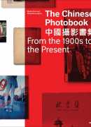 The chinese photobook : from the 1900s to the present, Martin Parr and WassinkLundgren, Aperture, 2016.