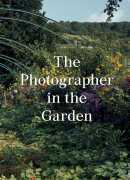The photographer in the garden, Jamie M. Allen, Aperture, 2018.
