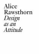 Design as an attitude, de Alice Rawsthorn, Les presses du réel et JRP Ringier