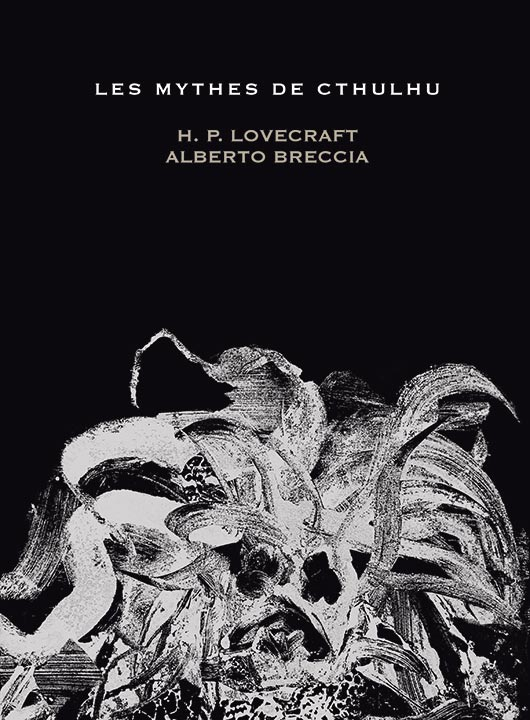 Les mythes de Cthulhu, de Alberto Breccia d'après Lovecraft, éditions Rackham