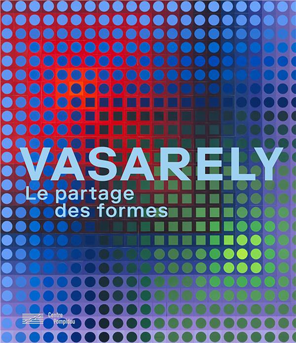 Vasarely, catalogue de l'exposition au Centre Pompidou, 2018
