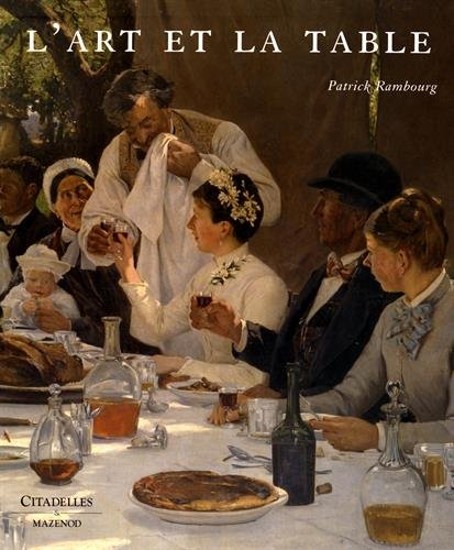 L'art et la table, de Patrick Rambourg, Citadelles et Mazenod
