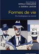 Formes de vie, dirigé par Sandra Laugier et Estelle Ferrarese,  CNRS éditons