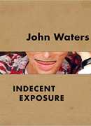 John Waters, indecent exposure, catalogue de l'exposition de Baltimore, 2018-2019