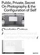 Public, private, secret, on photography &amp; the configuration of self, Aperture, 2018