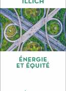 Énergie et équité, de Ivan Illich, Arthaud poche 2018