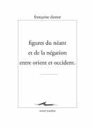 Figures du néant et de la négation entre orient et occident, de Françoise Dastur, éditions Encre marine