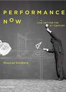 Performance now, de RoseLee Goldberg, Thames &amp; Hudson