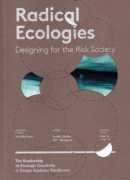 Radical ecologies, designing for the risk society, Design Academy Eindhoven