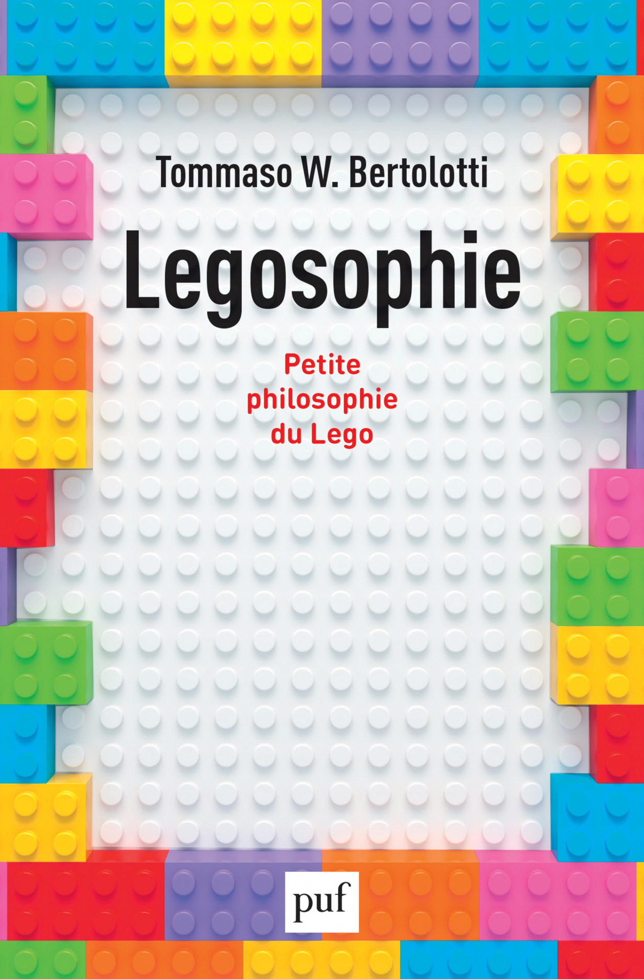 Legosophie, de Tommaso W. Bertolotti, PUF 2019