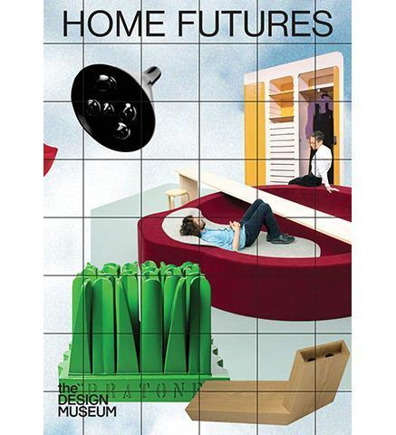 Home futures, catalogue de l'exposition au Design museum de Londres, 2018
