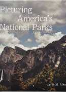 Picturing America's national parks, de Jamie M. Allen, éditions Aperture