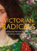 Victorian radicals, from the Pre-Raphaelites to the Arts &amp; Crafts Movement, Prestel, 2018