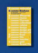 B comme Bauhaus : un abécédaire du monde moderne, Deyan Sudjic, B42, 2019