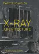 X-Ray architecture, Beatriz Colomina, Lars Müller 2019
