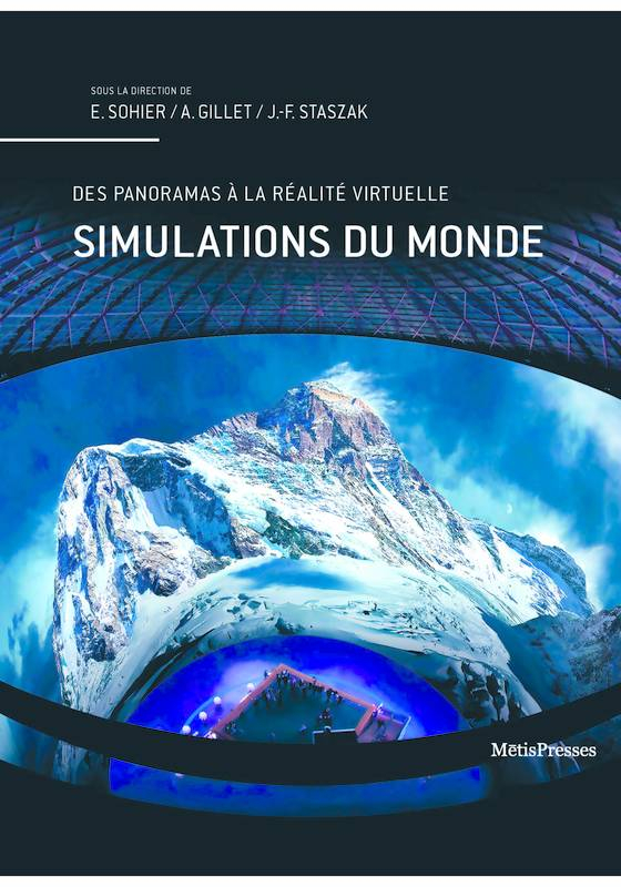Simulations du monde, panoramas, parcs à thèmes et autres dispositifs immersifs, éditions MétisPresses 2019