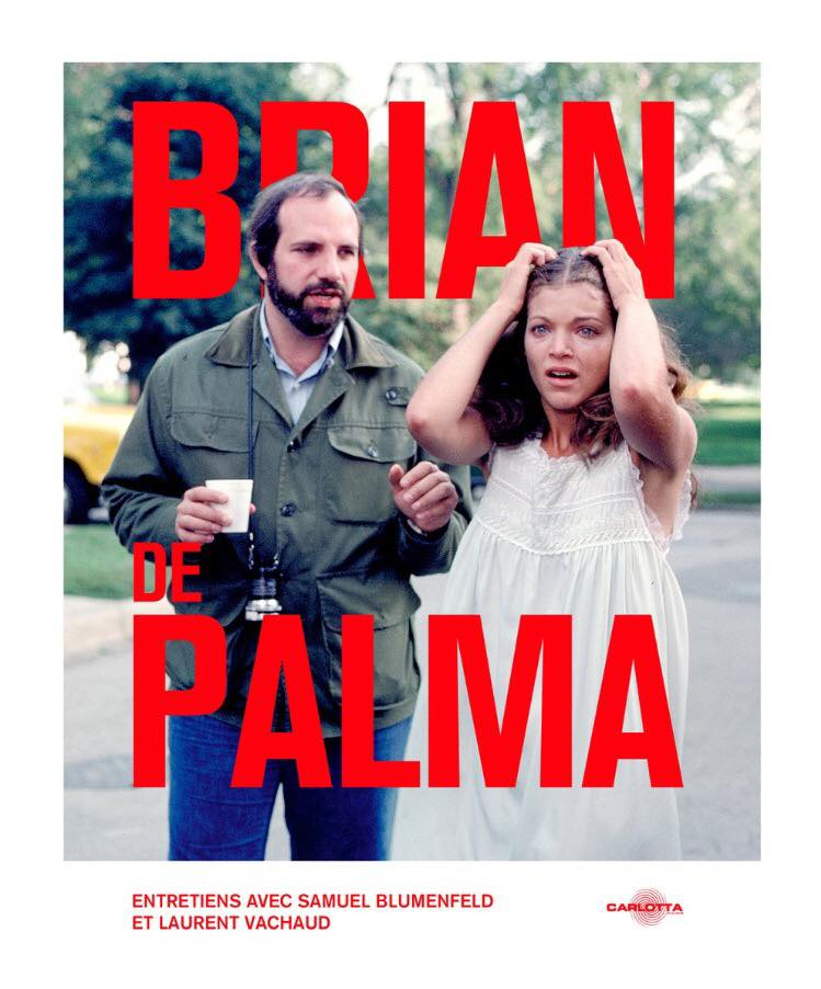 Brian de Palma, entretiens avec Samuel Blumenfeld et Laurent Vachaud, éditions Carlotta