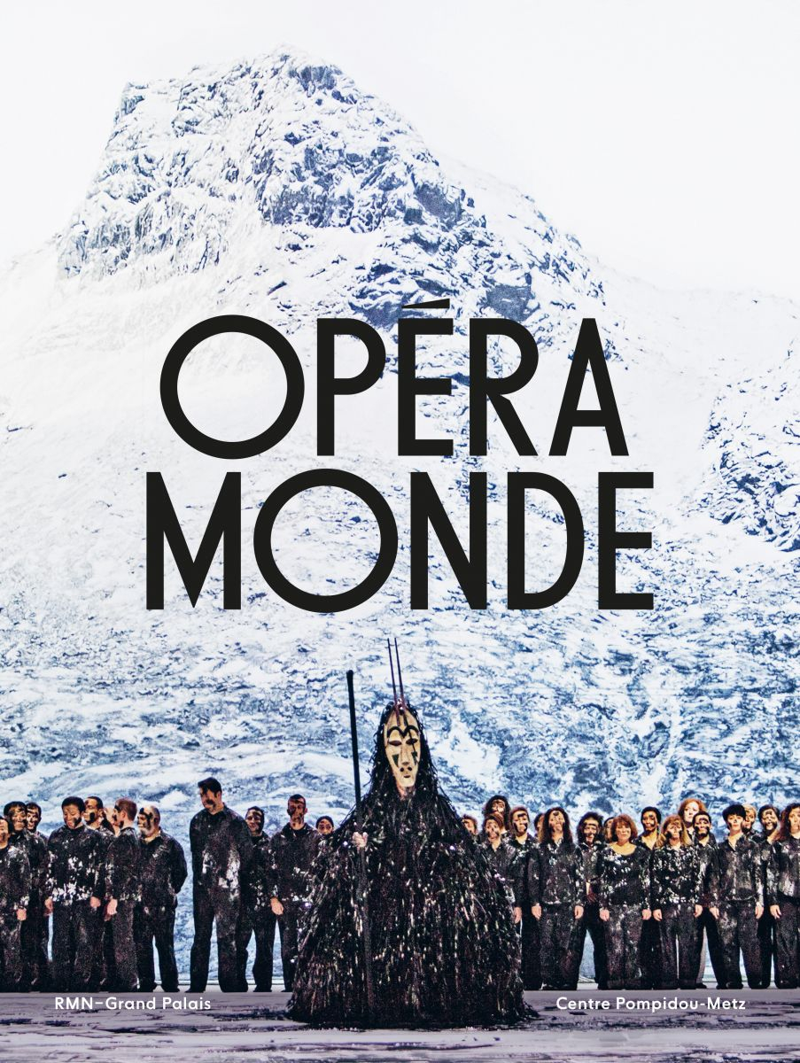 Opéra monde : la quête d'un art total. RMN - Centre Pompidou-Metz, 2019.