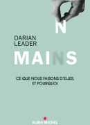 Mains, de Darian Leader, éditions Albin Michel